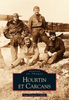 Hourtin et Carcans (Mémoire En Images Locaux) (French Edition) 2849109592 Book Cover