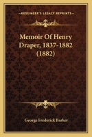 Memoir Of Henry Draper, 1837-1882 1120002346 Book Cover