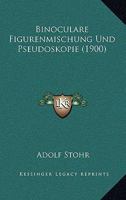 Binoculare Figurenmischung Und Pseudoskopie (1900) 1167477847 Book Cover