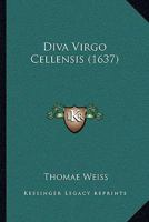 Diva Virgo Cellensis (1637) 1166191060 Book Cover