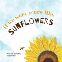 If we were more like SUNFLOWERS B0FCXVB2RC Book Cover