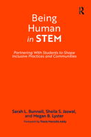 Being Human in STEM: Partnering with Students to Shape Inclusive Practices and Communities 1642672289 Book Cover