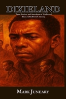 DIXIELAND: TALES, STORIES, AND ANECDOTES OF UNFILTERED BLACK AMERICAN HISTORY B0FHPZ78CL Book Cover