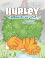 Hurley: The Brave Scaredy-Cat B0DZ4JBS4H Book Cover