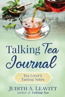 Talking Tea Journal : Tea Lover's Tasting Notes 1735080918 Book Cover