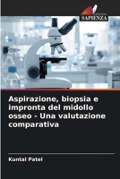 Aspirazione, biopsia e impronta del midollo osseo - Una valutazione comparativa (Italian Edition) 6209576613 Book Cover