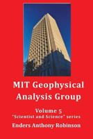 Mit Geophysical Analysis Group: Volume 5 in the Scientist and Science Series 1533285497 Book Cover