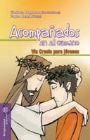 Acompañados en el camino: Vía Crucis para jóvenes 8498427967 Book Cover
