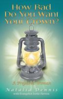 How Bad Do You Want Your Crown?: A Prepared Woman 1462726194 Book Cover