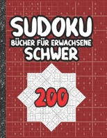 Sudoku Bücher für Erwachsene schwer: 200 Sudokus von hart mit Lösungen für Erwachsene Geschenke Sudoku hartes Buch Liebhaber Erwachsene, Kinder B08B386RRP Book Cover
