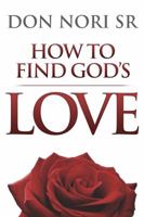 How to Find God's Love 0768432960 Book Cover