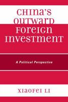 China's Outward Foreign Investment: A Political Perspective 0761852638 Book Cover