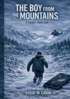 The Boy from the Mountains: A Crime Thriller 3695759070 Book Cover