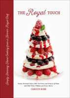 The Royal Touch: Simply Stunning Home Cooking from a Royal Chef 1851497927 Book Cover