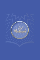 Eid Mubarak: Ramadan I Muslim I Islamic I Arabic I Mubarak 1712588524 Book Cover