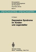 Depressive Syndrome Im Kindes- Und Jugendalter: Beitrag Zur Symptomatologie, Genese Und Prognose 3642806287 Book Cover