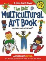 The Kids Multicultural Art Book: Art & Craft Experiences from Around the World (Kids Can!) 0824968077 Book Cover