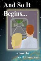 And So It Begins... 1466266562 Book Cover