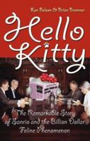 Hello Kitty: The Remarkable Story of Sanrio and the Billion Dollar Feline Phenomenon 0470820942 Book Cover
