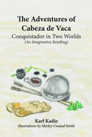 The Adventures of Cabeza de Vaca: Conquistador in Two Worlds B0FT3QP8MX Book Cover