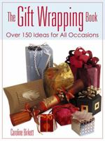 The Gift Wrapping Book: Over 150 Ideas for All Occasions 071531453X Book Cover