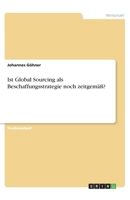 Ist Global Sourcing als Beschaffungsstrategie noch zeitgemäß? (German Edition) 3668729492 Book Cover