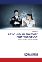 BASIC HUMAN ANATOMY AND PHYSIOLOGY: Terms Related to Human Body 6203574163 Book Cover