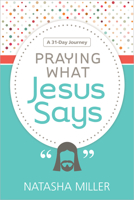 Praying What Jesus Says: A 31-Day Journey 1935012967 Book Cover