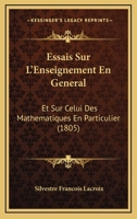 Essais Sur l'Enseignement En Gnral, Et Sur Celui Des Mathmatiques En Particulier 2013466196 Book Cover