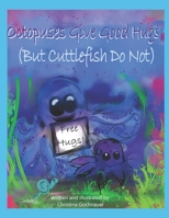 Octopuses Give Good Hugs: B0B6L98VPM Book Cover