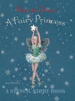 How to Draw a Fairy Princess (Stencil Story Book) 1844518582 Book Cover