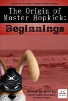 The Origin of Master Hopkick: A Martial Arts Adventure Story for Kids of All Ages B0942CK4VT Book Cover