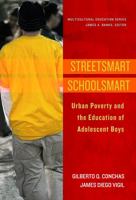 Streetsmart Schoolsmart: Urban Poverty and the Education of Adolescent Boys 0807753181 Book Cover
