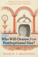 Who Will Cleanse from Postbaptismal Sins? B0H1ZV94FW Book Cover