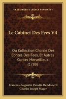 Le Cabinet Des Fees V4: Ou Collection Choisie Des Contes Des Fees, Et Autres Contes Merveilleux (1788) 1166327124 Book Cover