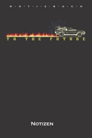 To the Future Notizbuch: Punkteraster Notizbuch für Zeitreise und Science-Fiction Fans (German Edition) 1670017540 Book Cover