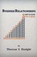 Business Relationships: Key to Your Success 1460218043 Book Cover