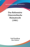 Das Reformirte Osterreichische Heimatrecht (1901) 1160374473 Book Cover