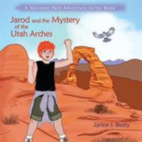 Jarod and the Mystery of the Utah Arches 1632931222 Book Cover