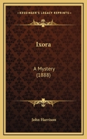 Ixora: A Mystery 1270904051 Book Cover