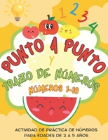 Punto a Punto y Trazo de Números 1-10 B0DZYYDX2W Book Cover