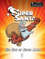 Super Santa: The Rise of Super Santa B0CH25G4DJ Book Cover