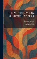 The Poetical Works of Edmund Spenser 1025395786 Book Cover