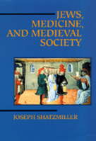 Jews, Medicine, and Medieval Society 0520080599 Book Cover