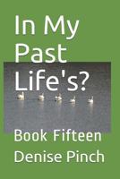 In My Past Life's?: Book Fifteen B0BHC35PZ7 Book Cover