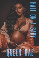 Half On A Baby: Best Friends To Lovers B0GZF3Z228 Book Cover