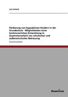 Förderung von hypoaktiven Kindern in der Grundschule - Möglichkeiten einer kontinuierlichen Entwicklung in Zusammenarbeit von schulischer und außerschulischer Betreuung 3867468001 Book Cover