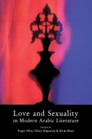 Love & Sexuality In Modern Arabic Literature