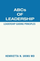 Abcs of Leadership : Leadership Guiding Principles 1665507632 Book Cover