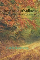 The Power of Stillness: Finding Balance Through Non-Action B0DQCZLV74 Book Cover